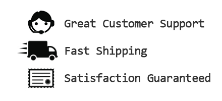 Great Customer Support - Fast Shipping - Satisfaction Guaranteed